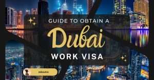 Dubai Work Visa Guide
