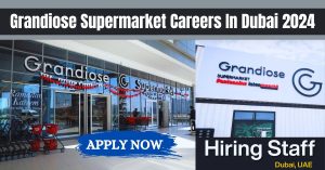 Grandiose-Supermarket-Careers-In-Dubai-2024.jpg