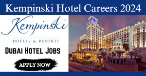 Kempinski Hotel Careers in Dubai 2024.jpg