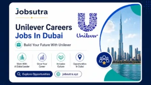 Unilever Careers 2025 - Jobs In Dubai