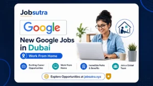 New Google Jobs in Dubai 2025 - Work From Home