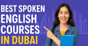 Best Spoken English Course For Beginners In Dubai (2025)