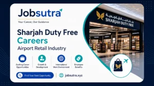 Sharjah Duty Free Careers in 2025 - Airport Retail Industry