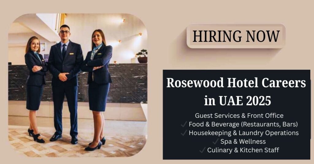 Rosewood Hotel Careers in UAE 2025 - A Complete Guide to Landing Your Dream Job 1 Rosewood Hotel Careers in UAE 2025