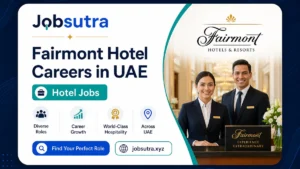 Fairmont Hotel Careers in UAE 2025 - Hotel Jobs