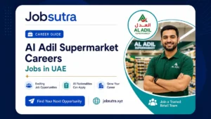 Al Adil Supermarket Careers 2025 - Jobs in UAE
