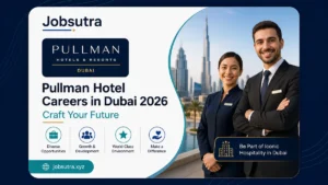 Pullman Hotel Careers in Dubai 2026 - Craft Your Future