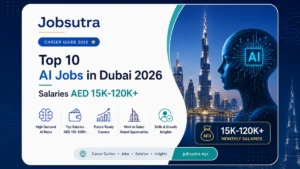 Top 10 AI Jobs in Dubai 2026 | Salaries AED 15K-120K+
