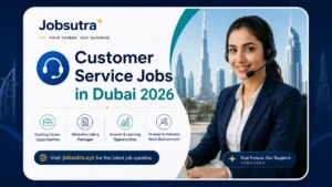 Customer Service Jobs in Dubai 2026
