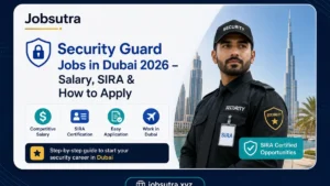 Security Guard Jobs in Dubai 2026 – Salary, SIRA & How to Apply