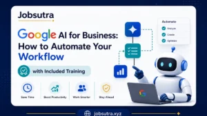 Google AI for Business: How to Automate Your Workflow with Included Training