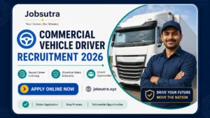 Commercial Vehicle Driver Recruitment 2026 - Apply Online Now